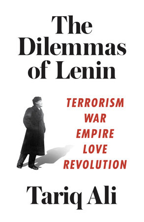The Dilemmas of Lenin by Tariq Ali