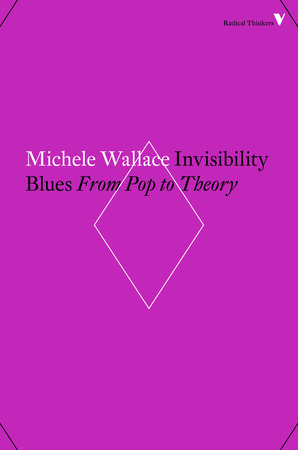 Invisibility Blues by Michele Wallace