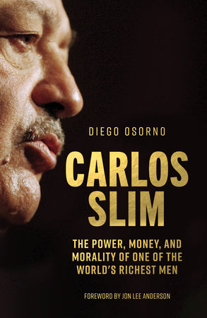 Carlos Slim by Diego Osorno