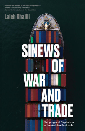 Sinews of War and Trade by Laleh Khalili