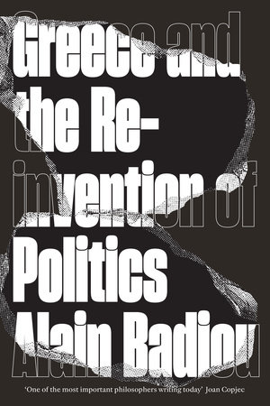 Greece and the Reinvention of Politics by Alain Badiou