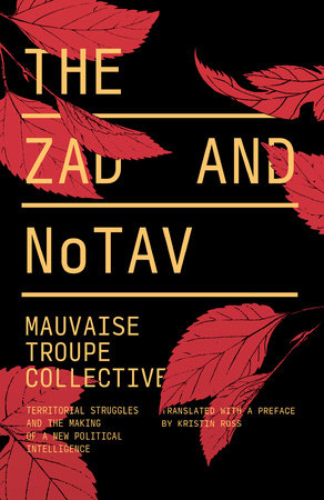 The Zad and NoTAV by Mauvaise Troupe Collective