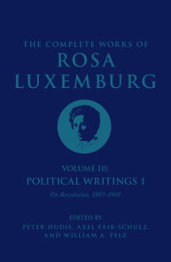 The Complete Works of Rosa Luxemburg, Volume III
