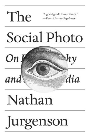 The Social Photo by Nathan Jurgenson