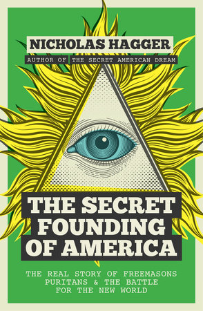The Secret Founding of America by Nicholas Hagger