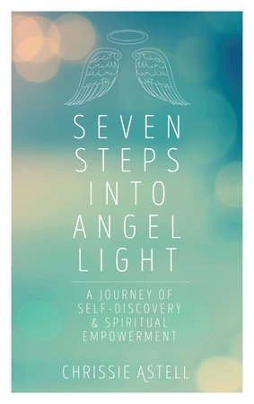 Seven Steps into Angel Light by Chrissie Astell