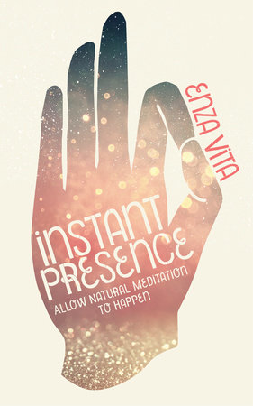 Instant Presence by Enza Vita