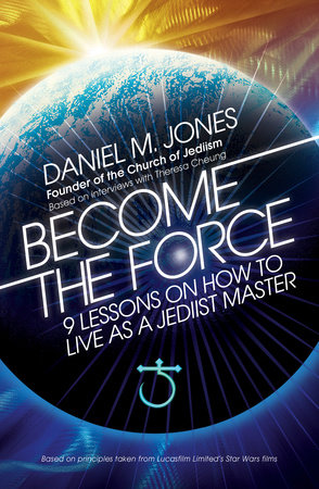 Become the Force by Daniel M. Jones