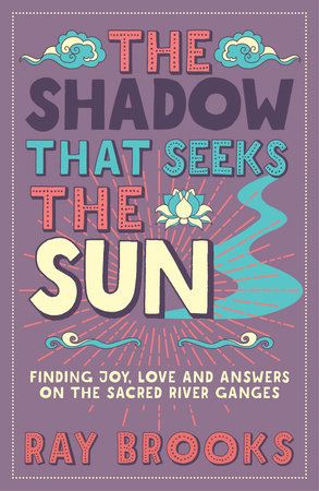 The Shadow that Seeks the Sun by Ray Brooks