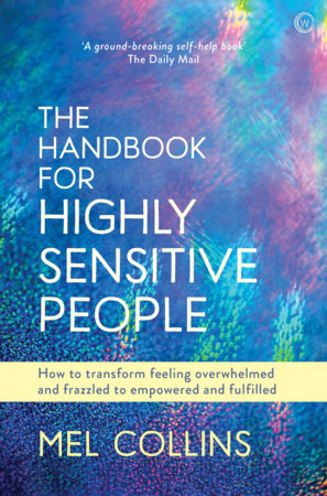 The Handbook for Highly Sensitive People by Mel Collins