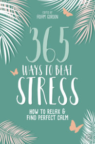 365 Ways to Beat Stress