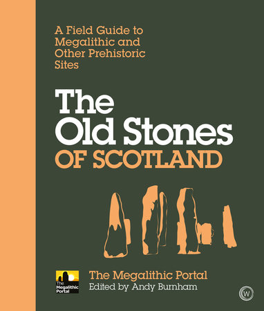 The Old Stones of Scotland by Andy Burnham