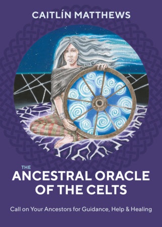 The Ancestral Oracle of the Celts by Caitlín Matthews