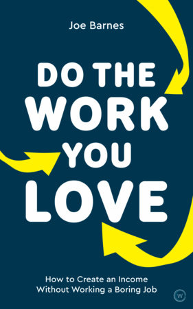Do The Work You Love by Joe Barnes