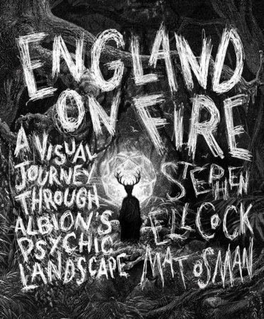 England on Fire by Stephen Ellcock and Mat Osman