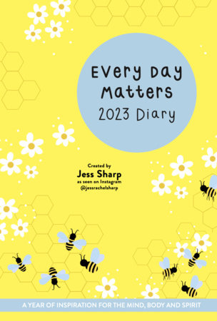 Every Day Matters 2023 Desk Diary by Jess Sharp