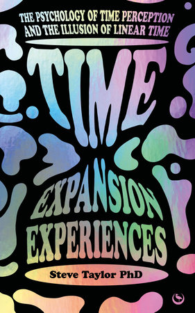 Time Expansion Experiences by Steve Taylor