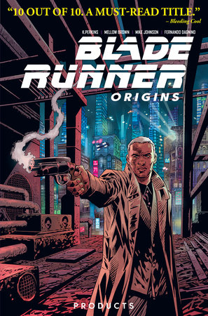 Blade Runner: Origins Vol. 1: Products (Graphic Novel) by Mike Johnson, Mellow Brown and K. Perkins