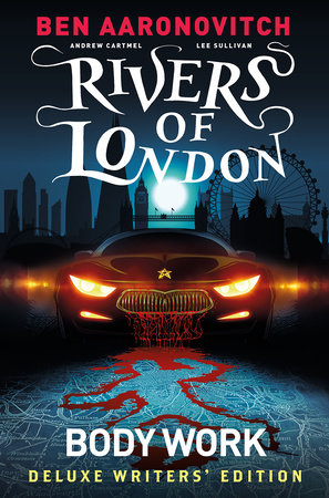 Rivers Of London Vol. 1: Body Work Deluxe Writers' Edition (Graphic Novel) by Ben Aaronovitch and Andrew Cartmel