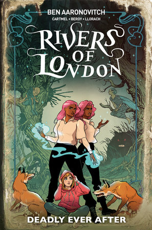 Rivers Of London: Deadly Ever After (Graphic Novel) by Ben Aaronovitch
