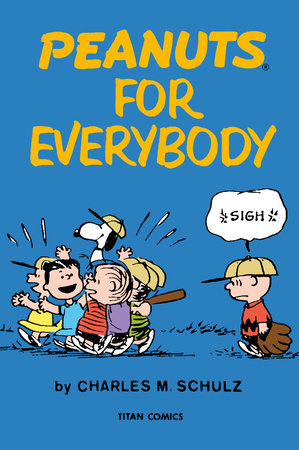 Peanuts for Everybody by Charles M Schulz
