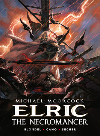Michael Moorcock’s Elric Volume 5: The Necromancer by Julien Blondel