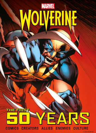 Marvel's Wolverine: The First 50 Years by Titan