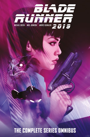 Blade Runner 2019: The Complete Series Omnibus by Michael Green and Mike Johnson