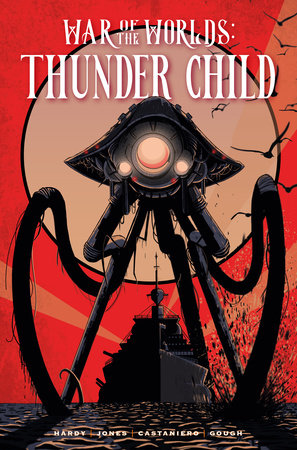 The War of the Worlds: Thunder Child Vol.1 by Matthew Hardy and Rob Jones