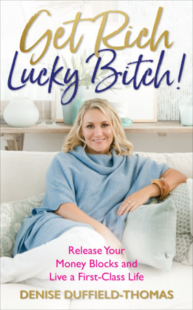 Get Rich, Lucky Bitch by Denise Duffield-Thomas