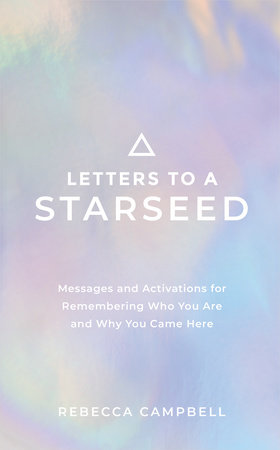 Letters to a Starseed by Rebecca Campbell
