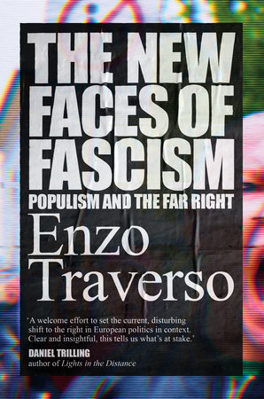 The New Faces of Fascism by Enzo Traverso