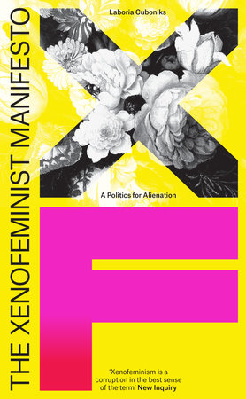 The Xenofeminist Manifesto by Laboria Cuboniks