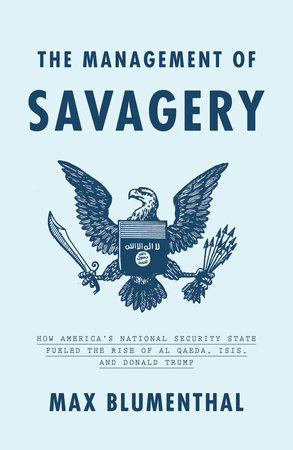 The Management of Savagery by Max Blumenthal
