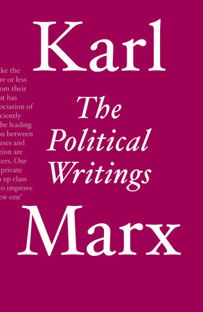 The Political Writings by Karl Marx