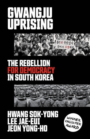 Gwangju Uprising by Hwang Sok-yong, Lee Jae-Eui and Jeon Yong-Ho