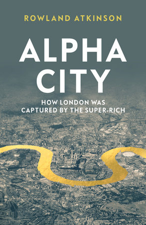 Alpha City by Rowland Atkinson