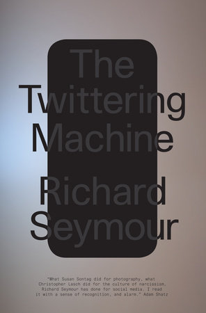 The Twittering Machine by Richard Seymour
