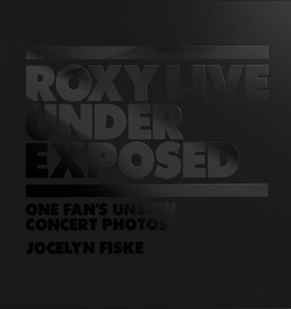 Roxy Live: Under Exposed by Jocelyn Fiske
