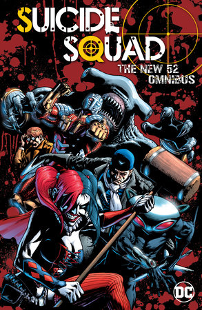 Suicide Squad: The New 52 Omnibus by Adam Glass, Andy Lanning and Dan Abnett