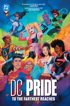 DC Pride: To the Farthest Reaches by Phil Jimenez, Nicole Maines, Al Ewing and Ngozi Ukazu