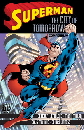 Superman: City of Tomorrow Compendium by Joe Kelly