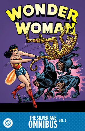 Wonder Woman: The Silver Age Omnibus Vol. 3 by Jack Schiff, Henry Boltinoff and Robert Kanigher