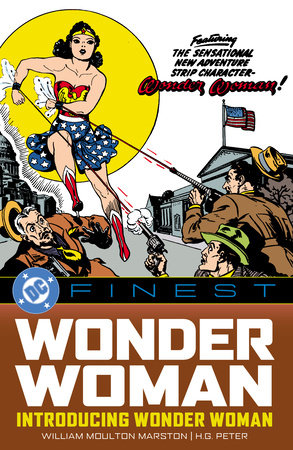DC Finest: Wonder Woman: Introducing Wonder Woman by William Moulton Marston