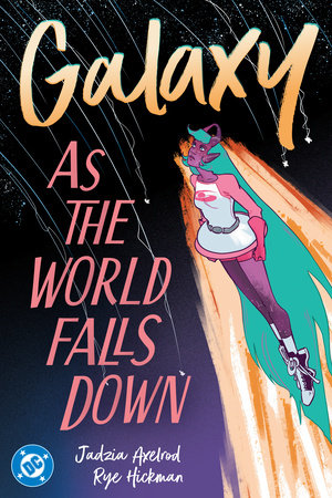 Galaxy 2: As The World Falls Down by Jadzia Axelrod