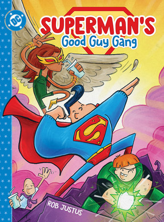Superman's Good Guy Gang by Rob Justus