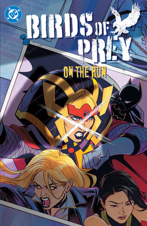Birds of Prey Vol. 4: On the Run by Kelly Thompson