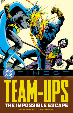 DC Finest: Team-Ups: The Impossible Escape by Bob Haney and Arnold Drake