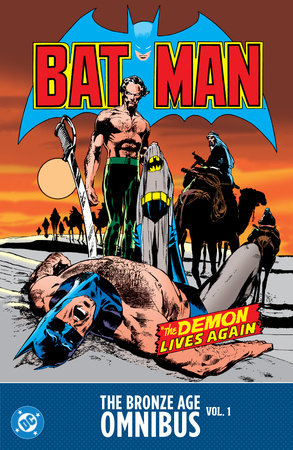 Batman: The Bronze Age Omnibus Vol. 1 by Dennis O'Neil and Mike Friedrich