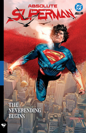 Absolute Superman Vol. 3: The Neverending Begins by Jason Aaron